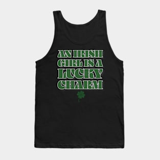 An Irish Girl Is A Lucky Charm Tank Top